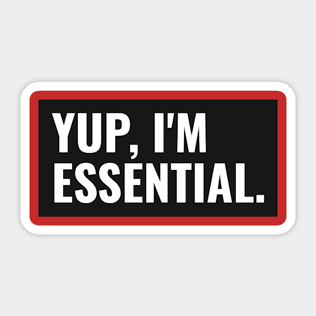 Yup, I'm essential Sticker by American VIP